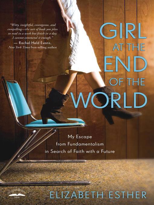 Title details for Girl at the End of the World by Elizabeth Esther - Available